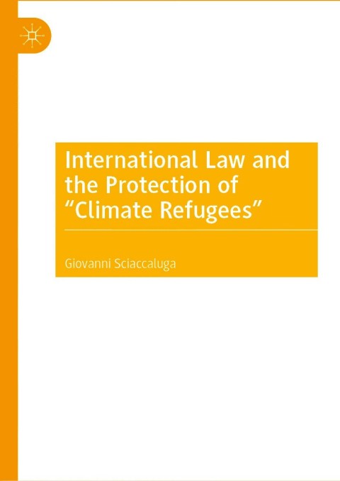 Cover image for book International Law and the Protection of “Climate Refugees”