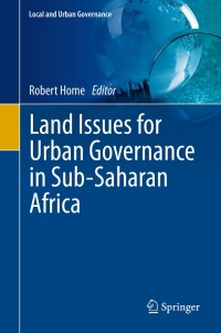 LAND ISSUES FOR URBAN GOVERNANCE IN SUB SAHARAN AFRICA