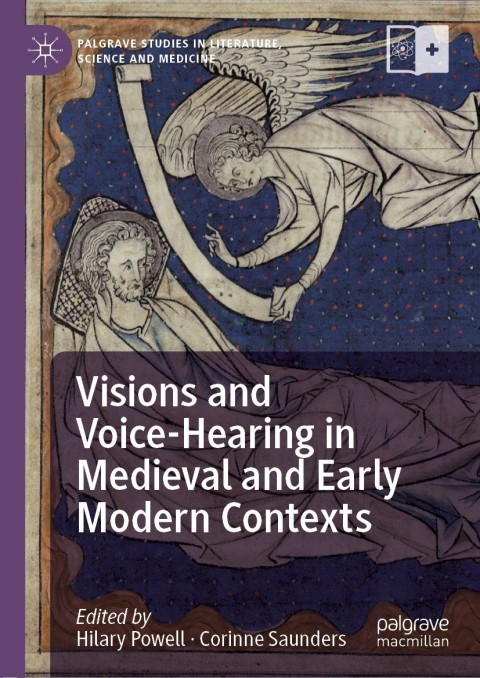 Visions and Voice-Hearing in Medieval and Early Modern Contexts 