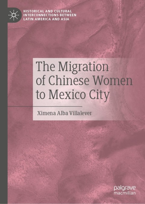 Cover image for book The Migration of Chinese Women to Mexico City