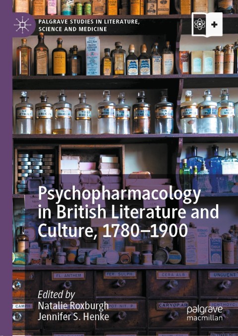 Psychopharmacology in British Literature and Culture, 1780â1900 
