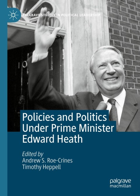 Cover image for book Policies and Politics Under Prime Minister Edward Heath