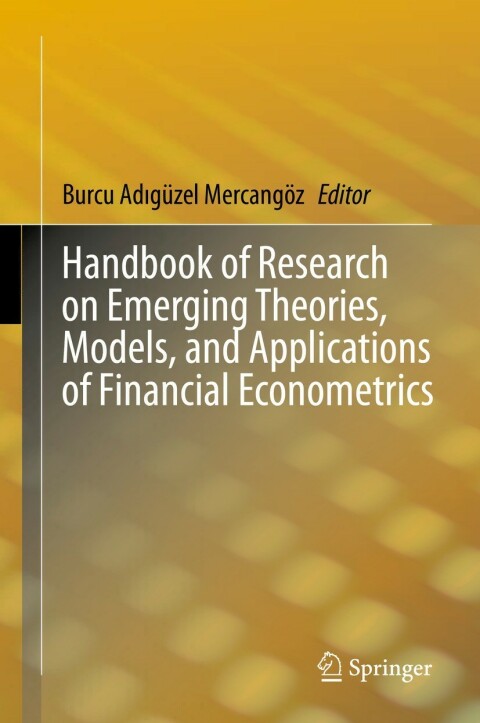Cover image for book Handbook of Research on Emerging Theories, Models, and Applications of Financial Econometrics