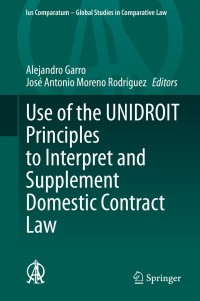 Titelbild: Use of the UNIDROIT Principles to Interpret and Supplement Domestic Contract Law 1st edition 9783030543211
