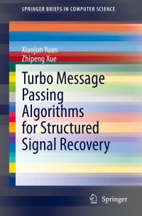 Cover image: Turbo Message Passing Algorithms for Structured Signal Recovery 9783030547615