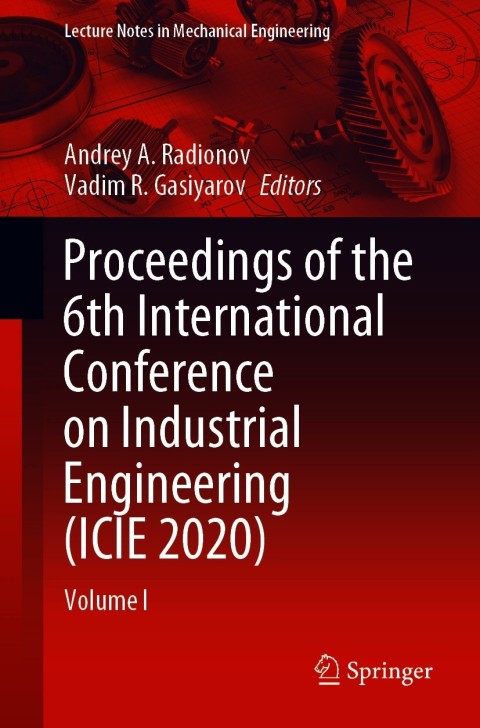 Cover image for book Proceedings of the 6th International Conference on Industrial Engineering (ICIE 2020)