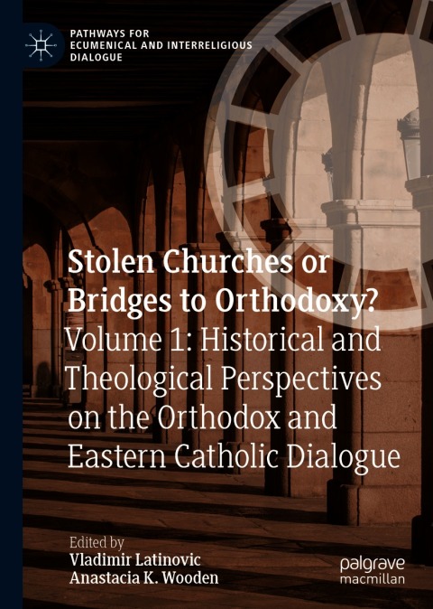 Cover image for book Stolen Churches or Bridges to Orthodoxy?