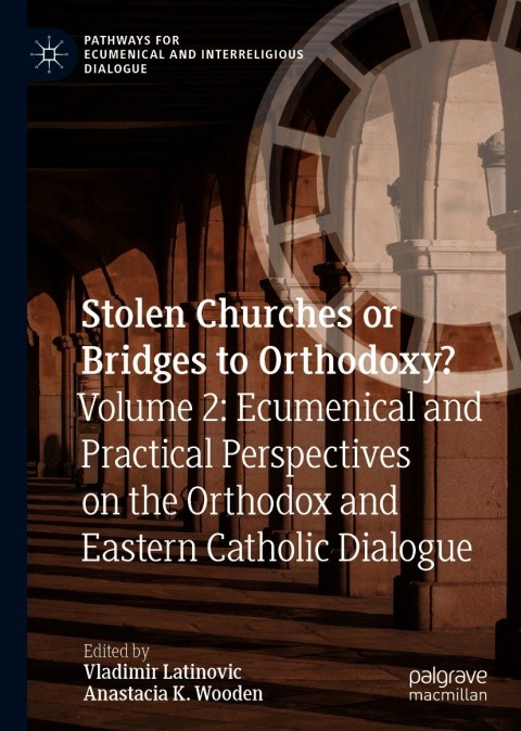 Cover image for book Stolen Churches or Bridges to Orthodoxy?