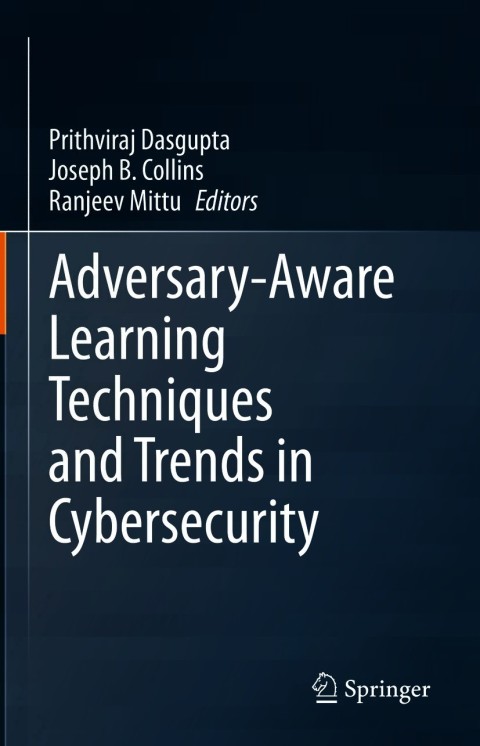 Cover image for book Adversary-Aware Learning Techniques and Trends in Cybersecurity
