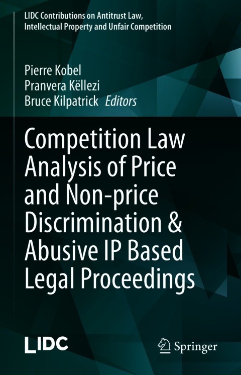 Cover image for book Competition Law Analysis of Price and Non-price Discrimination & Abusive IP Based Legal Proceedings