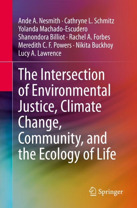 The Intersection of Environmental Justice, Climate Change, Community, and the Ecology of Life 