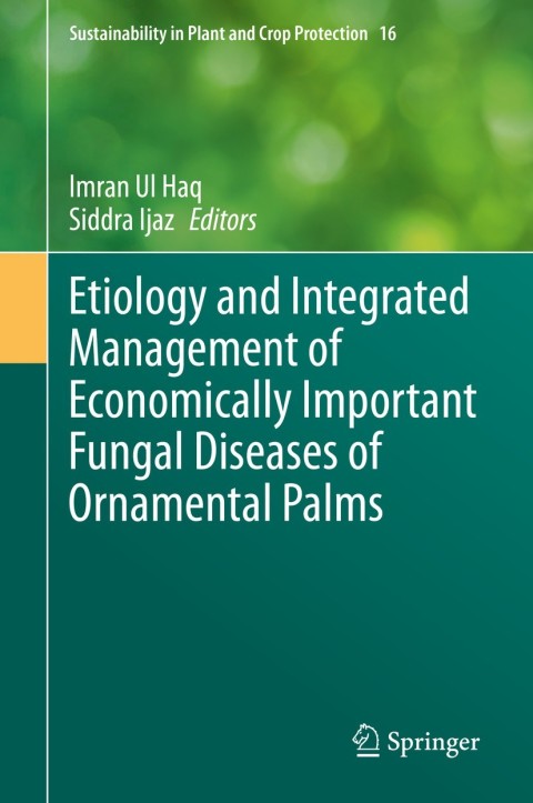 Cover image for book Etiology and Integrated Management of Economically Important Fungal Diseases of Ornamental Palms