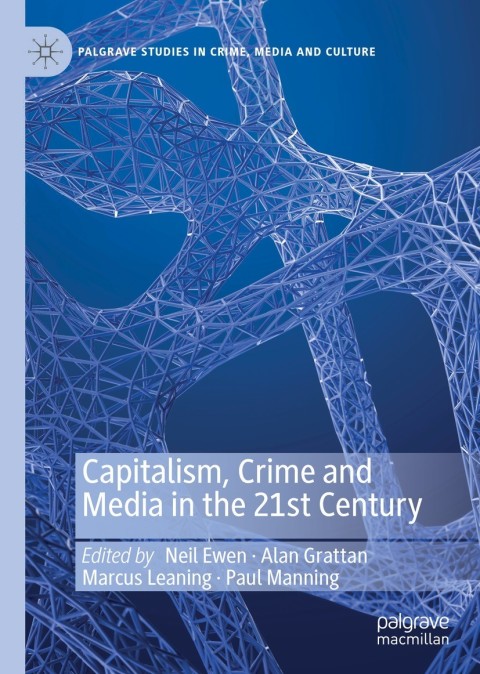 Cover image for book Capitalism, Crime and Media in the 21st Century