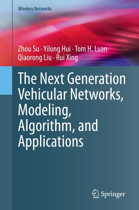 The Next Generation Vehicular Networks, Modeling, Algorithm and Applications 