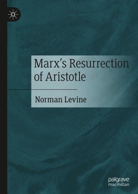Cover image for book Marx's Resurrection of Aristotle