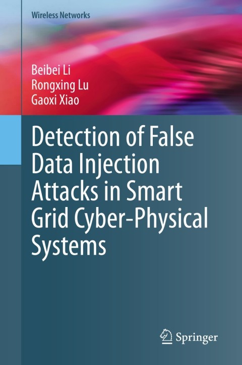 Detection of False Data Injection Attacks in Smart Grid Cyber-Physical Systems 