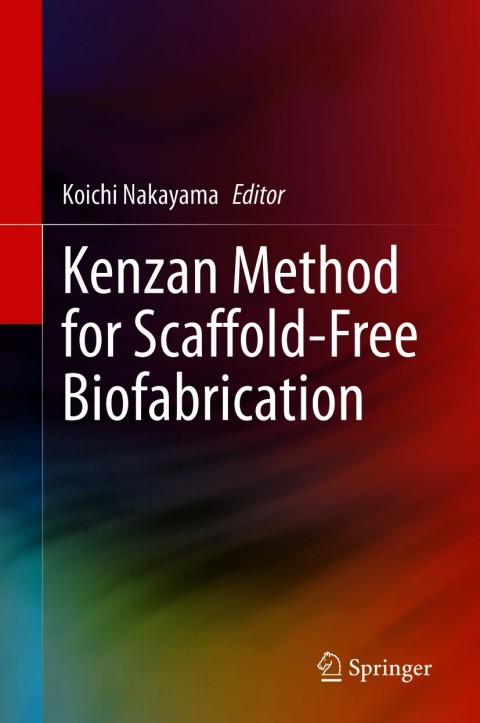 Cover image for book Kenzan Method for Scaffold-Free Biofabrication