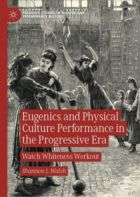 Cover image for book Eugenics and Physical Culture Performance in the Progressive Era