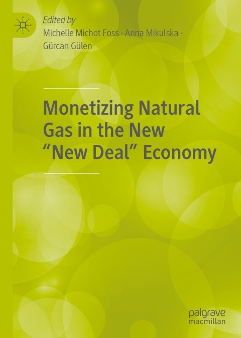 Cover image for book Monetizing Natural Gas in the New “New Deal” Economy