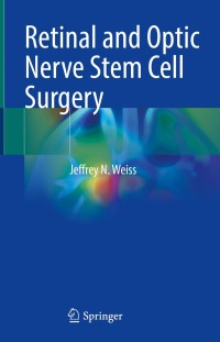 Cover image: Retinal and Optic Nerve Stem Cell Surgery 9783030608491