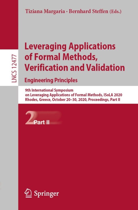 Leveraging Applications of Formal Methods, Verification and Validation: Engineering Principles 