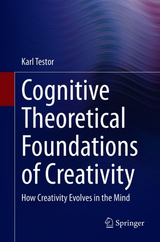 Cognitive Theoretical Foundations of Creativity