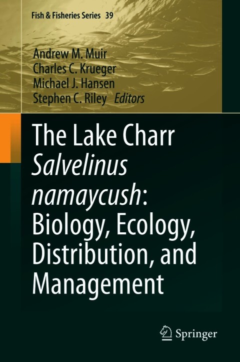 Cover image for book The Lake Charr Salvelinus namaycush: Biology, Ecology, Distribution, and Management