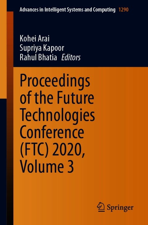 Cover image for book Proceedings of the Future Technologies Conference (FTC) 2020, Volume 3