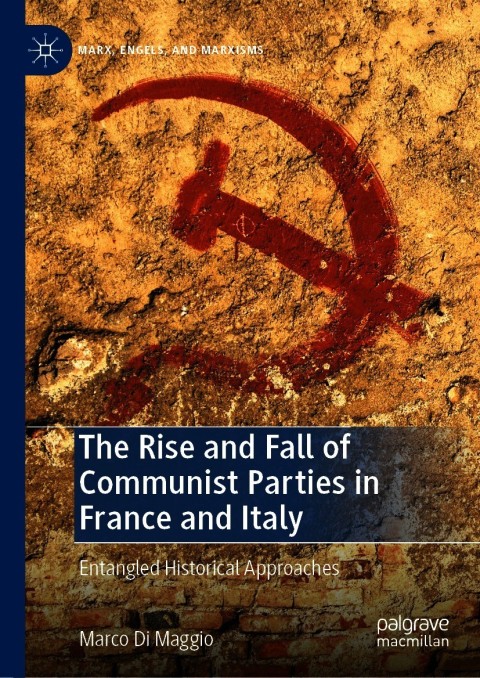 Cover image for book The Rise and Fall of Communist Parties in France and Italy