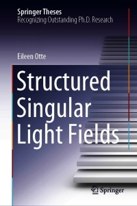 صورة الغلاف: Structured Singular Light Fields 9783030637149