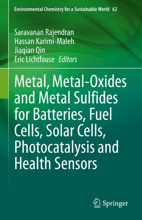Cover image for book Metal, Metal-Oxides and Metal Sulfides for Batteries, Fuel Cells, Solar Cells, Photocatalysis and Health Sensors
