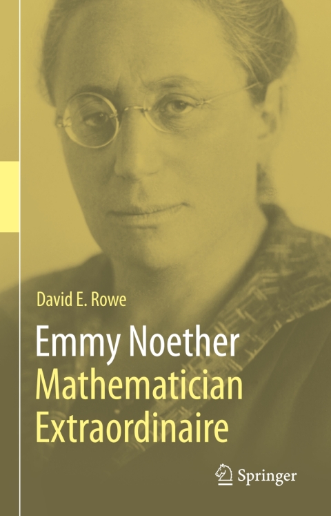 Emmy Noether â Mathematician Extraordinaire 