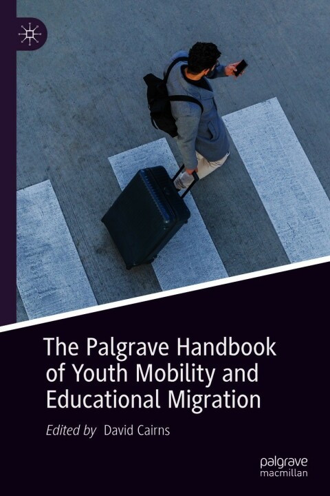 Cover image for book The Palgrave Handbook of Youth Mobility and Educational Migration