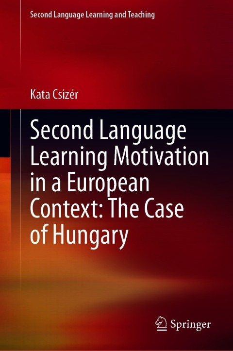 Cover image for book Second Language Learning Motivation in a European Context: The Case of Hungary