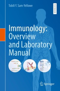 Titelbild: Immunology: Overview and Laboratory Manual 9783030646851