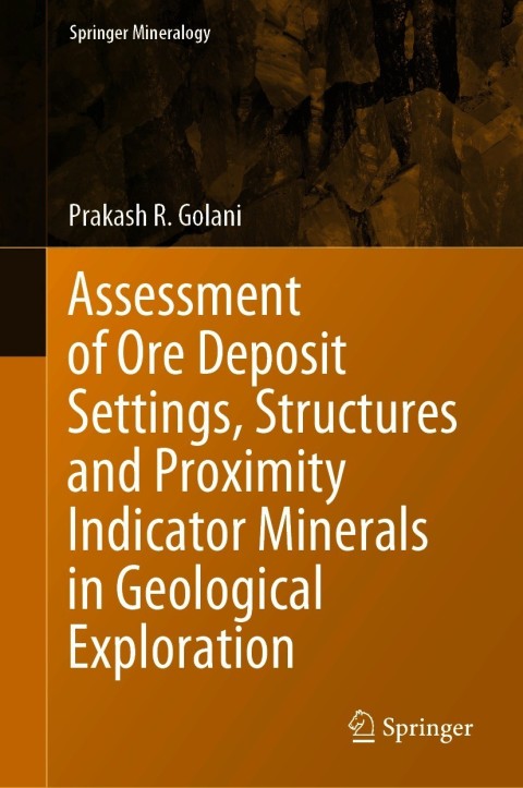 Cover image for book Assessment of Ore Deposit Settings, Structures and Proximity Indicator Minerals in Geological Exploration