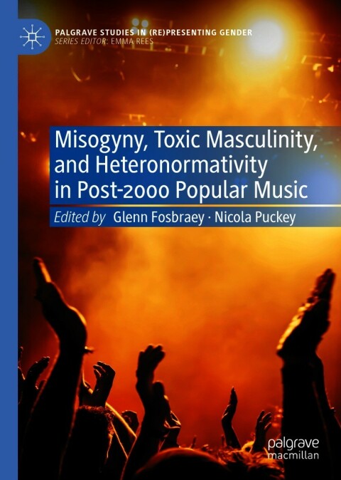 Cover image for book Misogyny, Toxic Masculinity, and Heteronormativity in Post-2000 Popular Music