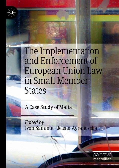 Cover image for book The Implementation and Enforcement of European Union Law in Small Member States