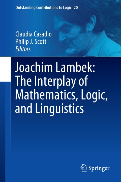 Cover image for book Joachim Lambek: The Interplay of Mathematics, Logic, and Linguistics