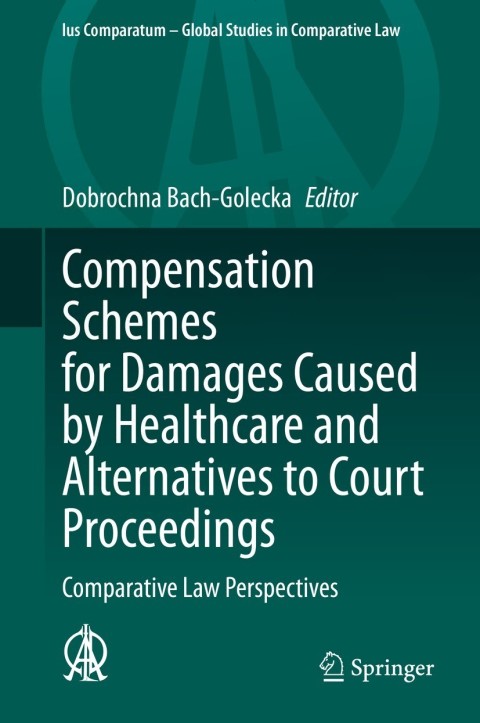 Cover image for book Compensation Schemes for Damages Caused by Healthcare and Alternatives to Court Proceedings
