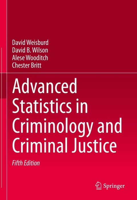 Advanced Statistics in Criminology and Criminal Justice 