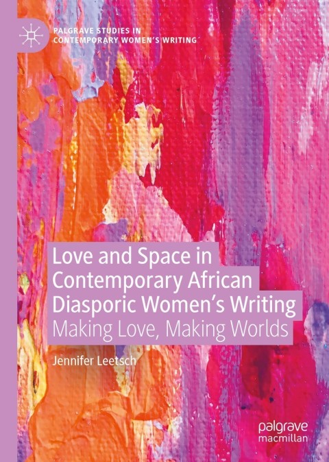 Cover image for book Love and Space in Contemporary African Diasporic Women’s Writing