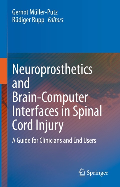 Cover image for book Neuroprosthetics and Brain-Computer Interfaces in Spinal Cord Injury