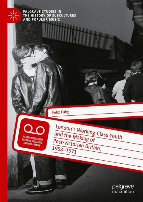 Cover image for book London’s Working-Class Youth and the Making of Post-Victorian Britain, 1958–1971