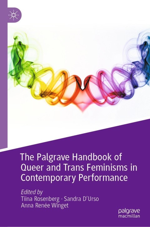 Cover image for book The Palgrave Handbook of Queer and Trans Feminisms in Contemporary Performance