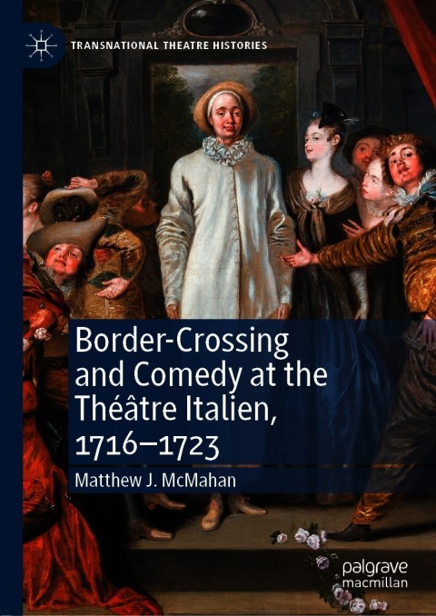 Cover image for book Border-Crossing and Comedy at the Théâtre Italien, 1716–1723