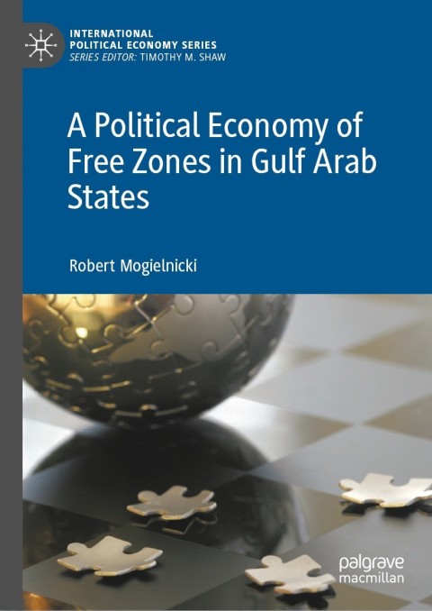 Cover image for book A Political Economy of Free Zones in Gulf Arab States