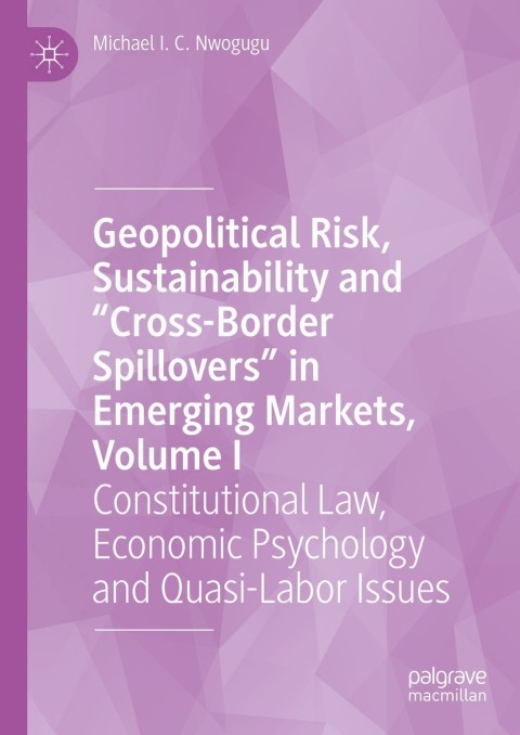 Cover image for book Geopolitical Risk, Sustainability and “Cross-Border Spillovers” in Emerging Markets, Volume I