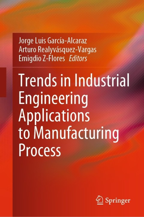 Cover image for book Trends in Industrial Engineering Applications to Manufacturing Process