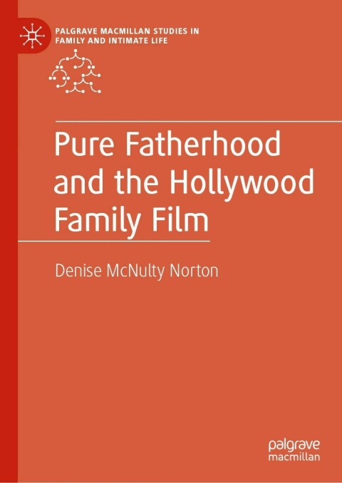 Cover image for book Pure Fatherhood and the Hollywood Family Film